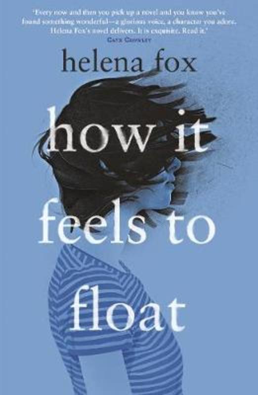 How It Feels to Float by Helena Fox | 9781760783303 | Harry Hartog