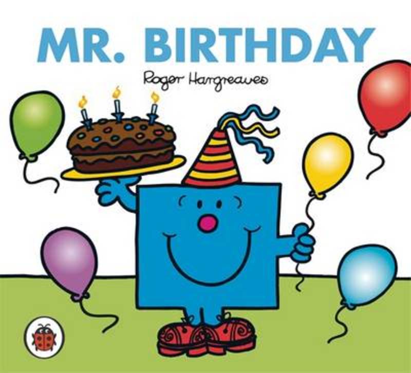 Mr Men and Little Miss: Mr Birthday by Roger Hargreaves | 9781846462139 ...