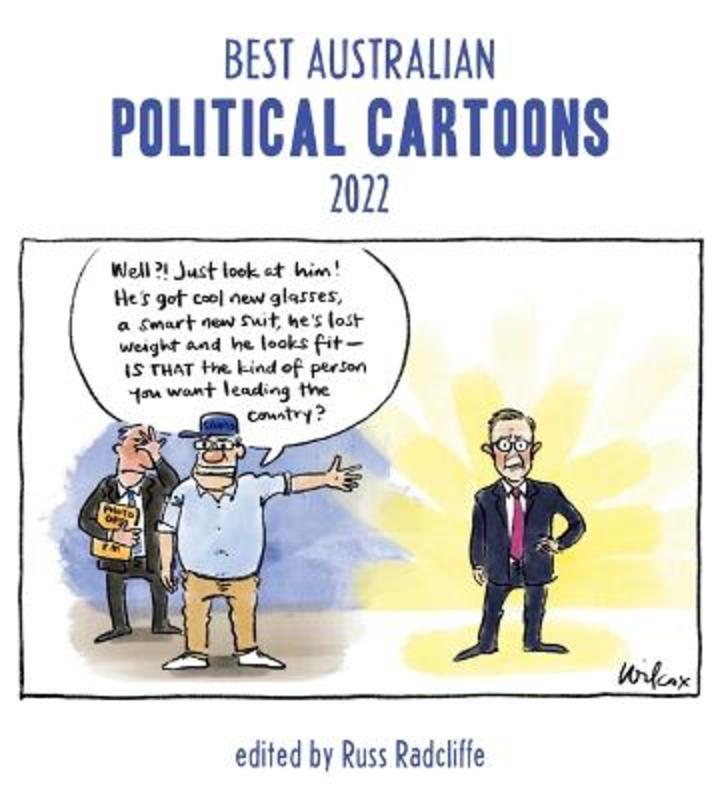 Best Australian Political Cartoons 2022 By Russ Radcliffe 9781922585462 Harry Hartog 3191