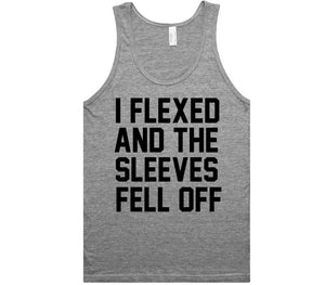 i flexed and the sleeves fell off tank top shirt – Shirtoopia