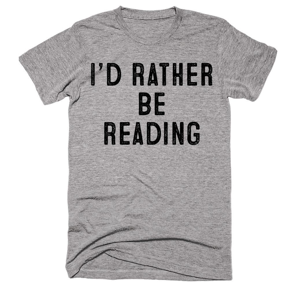 I’d Rather Be Reading T-shirt – Shirtoopia