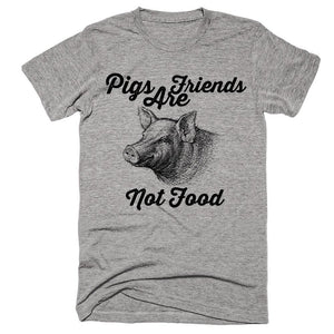 Pigs Are Friend Not Food T-Shirt – Shirtoopia