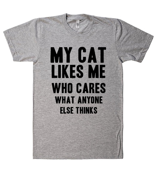 my cat likes me who cares what anyone else thinks t-shirt – Shirtoopia