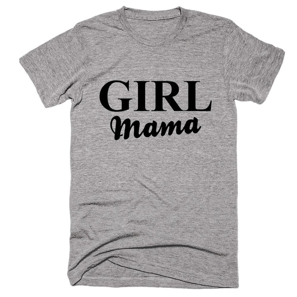 Girl Mama T-shirt – Shirtoopia