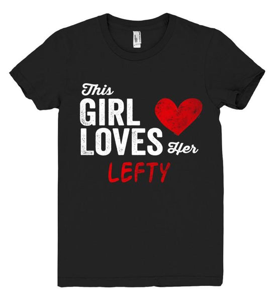This Girl Loves her LEFTY Personalized T-Shirt – Shirtoopia