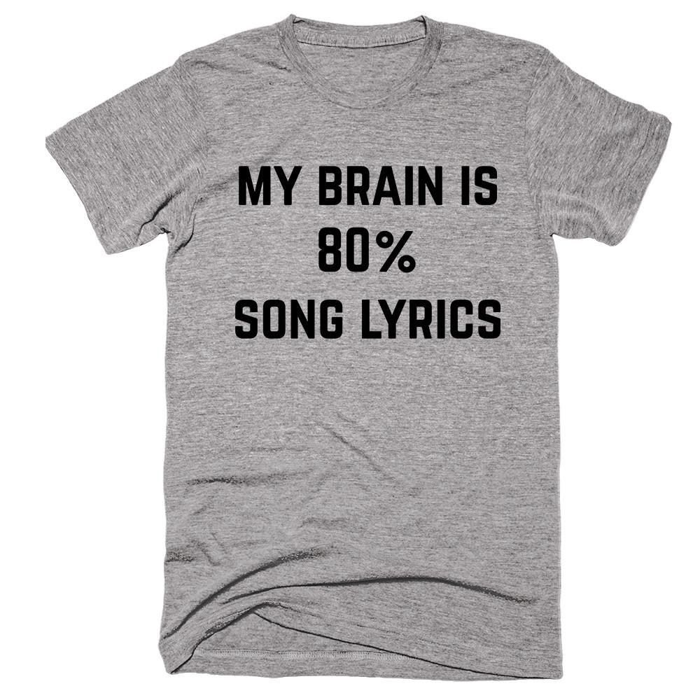 My Brain In 80% Song Lyrics T-shirt – Shirtoopia