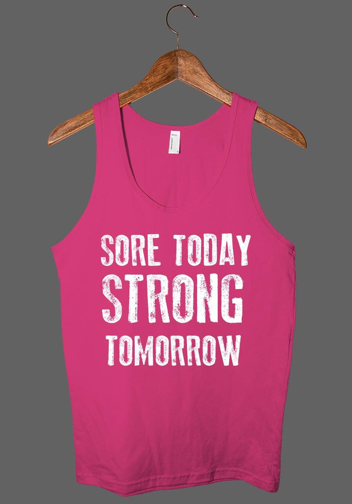 Sore today, strong tomorrow tank top shirt – Shirtoopia