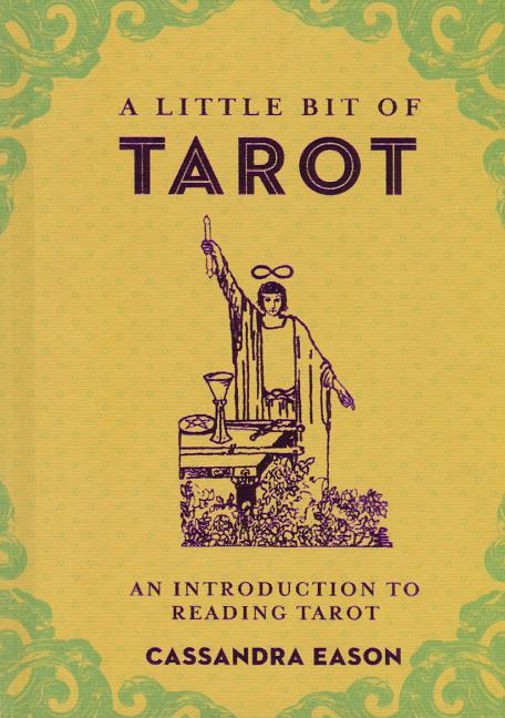 A Little Bit of Tarot: An Introduction to Reading Tarot (Volume 4) (Little Bit Series)