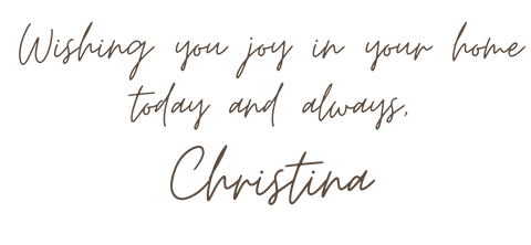 Wishing you joy in your home today and always, Christina