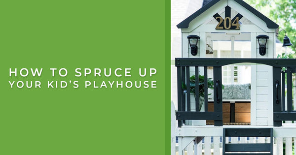 spruce up a playhouse
