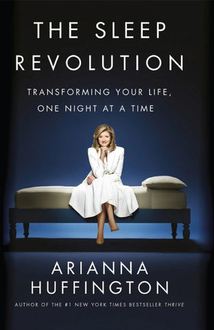 The Sleep Revolution By Arianna Huffington