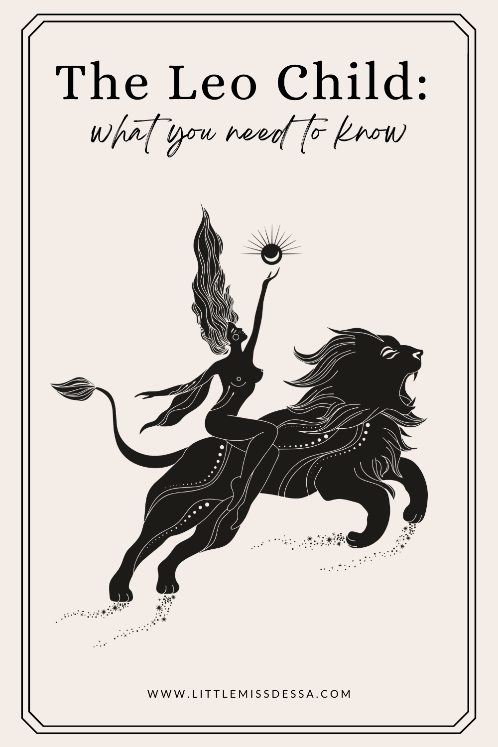 The Leo Child: What you need to know about your Leo Zodiac Baby