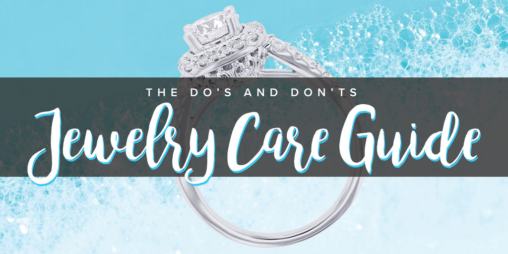 The Do's and Don'ts Jewelry Care Guide