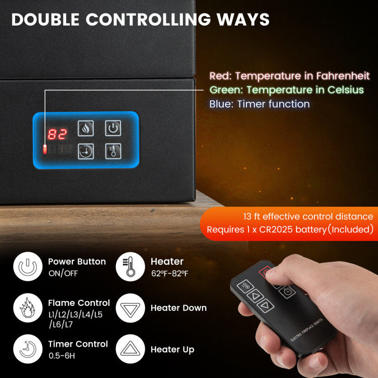 Double Controlling Ways: The fireplace can be operated in 2 ways: panel control and remote control, which allows you to easily control the temperature, 0.5-6H timer, and flame effect. The remote control features a 13 ft effective control distance and requires a 1 x CR2025 battery (included).