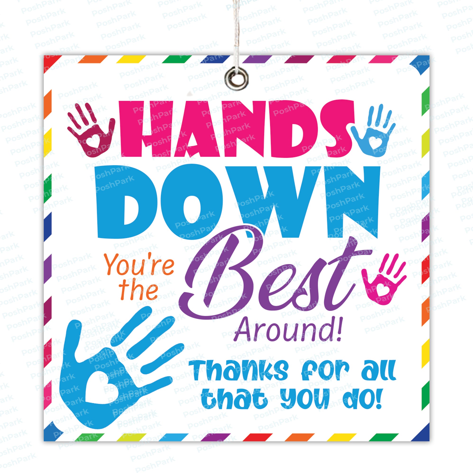 Printable Hands Down You're The Best Around Gift Tag, PDF Teacher Appr