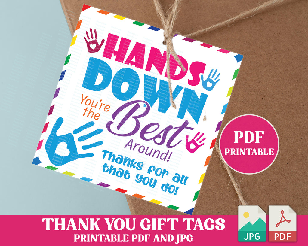 Printable Hands Down You're The Best Around Gift Tag, PDF Teacher Appr