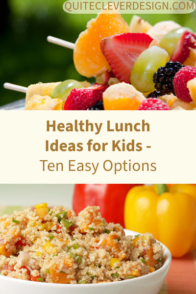  Two images, one on top and bottom, seperated by a cream colored bar with the words Healthy Ideas for Kids Ten Easy Options. The top image is of fruit kabobs and the bottom image is of a bowl of quinoa salad.