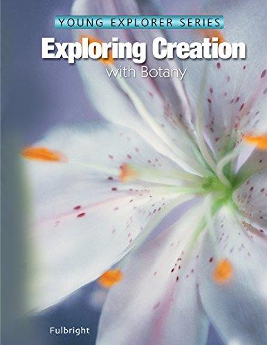 Exploring Creation with Botany, Textbook (Young Explorer (Apologia Educational Min
