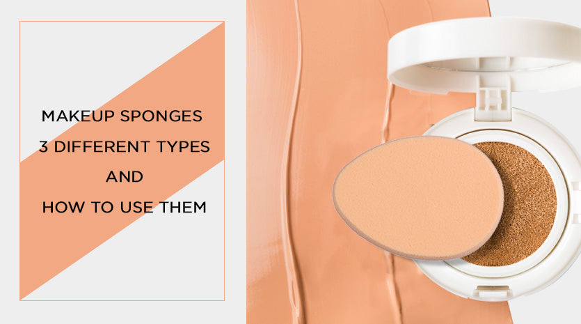 3 Different Types of Makeup Sponges & How to Use Them