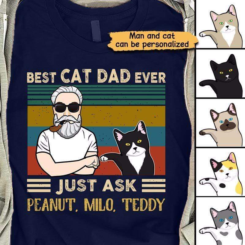 Man With Cat Best Cat Dad Ever Just Ask Personalized Shirt ...