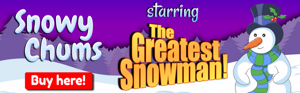 Snowy Chums starring The Greatest Snowman
