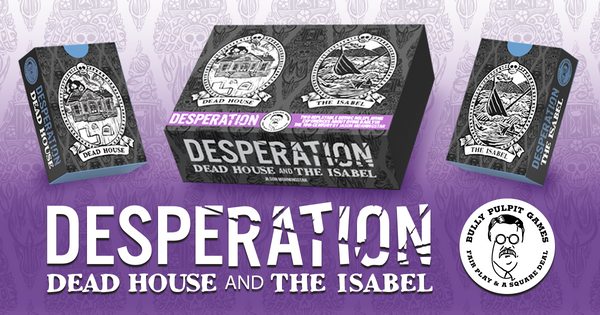 Desperation: Dead House and the Isabel 