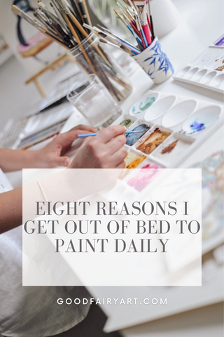 8 reasons why I paint