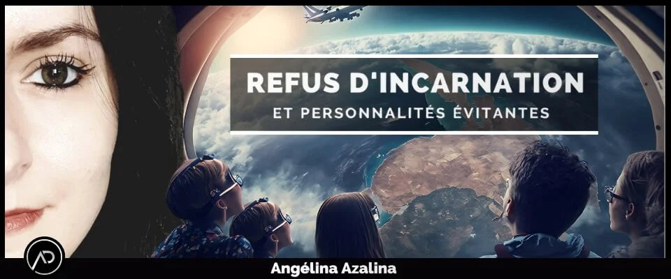 Angélina Azalina Thérapie Refus d'incarnation