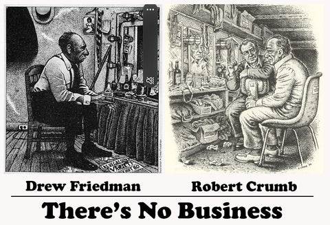 Drew Friedman and Robert Crumb's Drawings for There's No Business