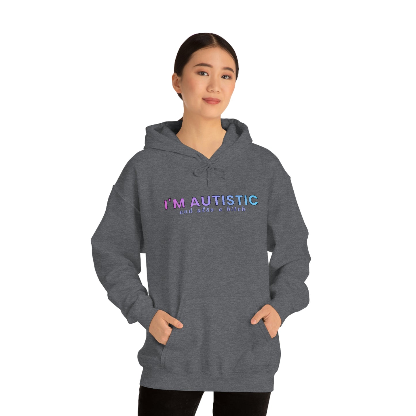 I'm Autistic and also a Bitch (pink teal gradient) Unisex Heavy Blend™ Hooded Sweatshirt