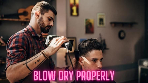 Blow Dry Properly