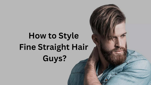 How to Style Fine Straight Hair Guys