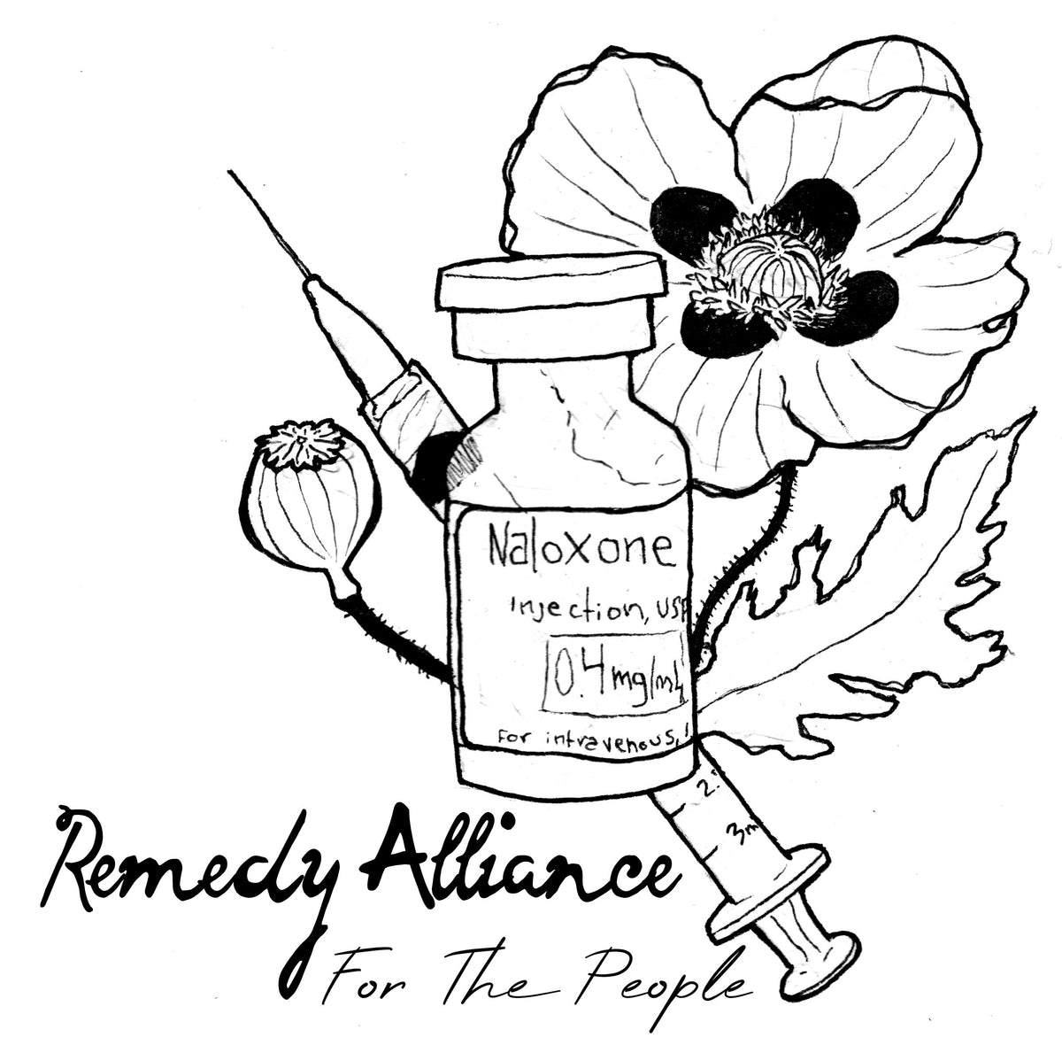 dibujo lineal en blanco y negro de un vial de naloxona, una jeringuilla intramuscular y una flor y una vaina de amapola con las palabras Remedy Alliance For the People (Alianza del Remedio para el Pueblo)