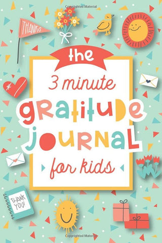 The 3 Minute Gratitude Journal for Kids