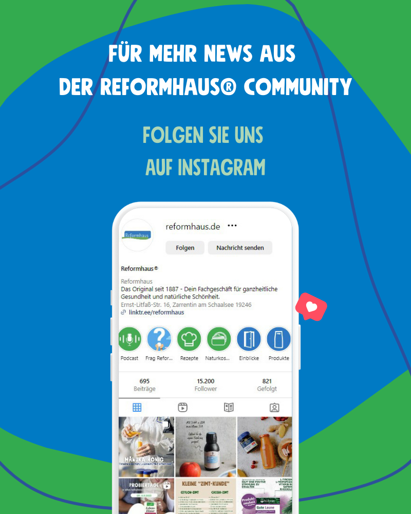 Für mehr News aus der Reformhaus Community Instagram.png__PID:f60e2225-6c03-4f04-9922-9288ec65db27