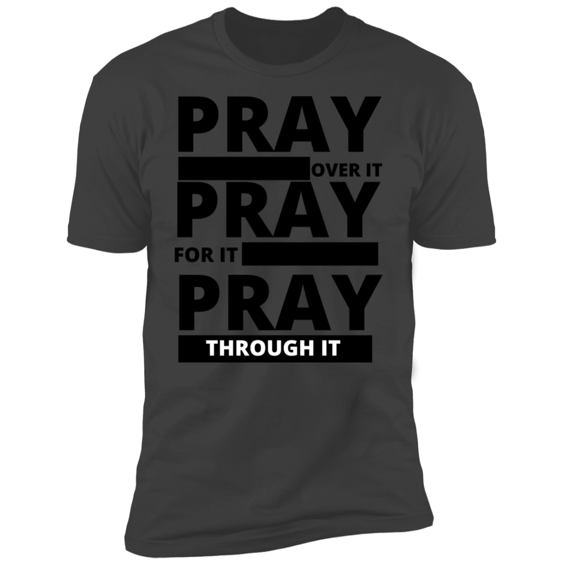 PRAY OVER IT PRAY FOR IT PRAY THROUGH IT SHIRT – SendWithLoveGifts