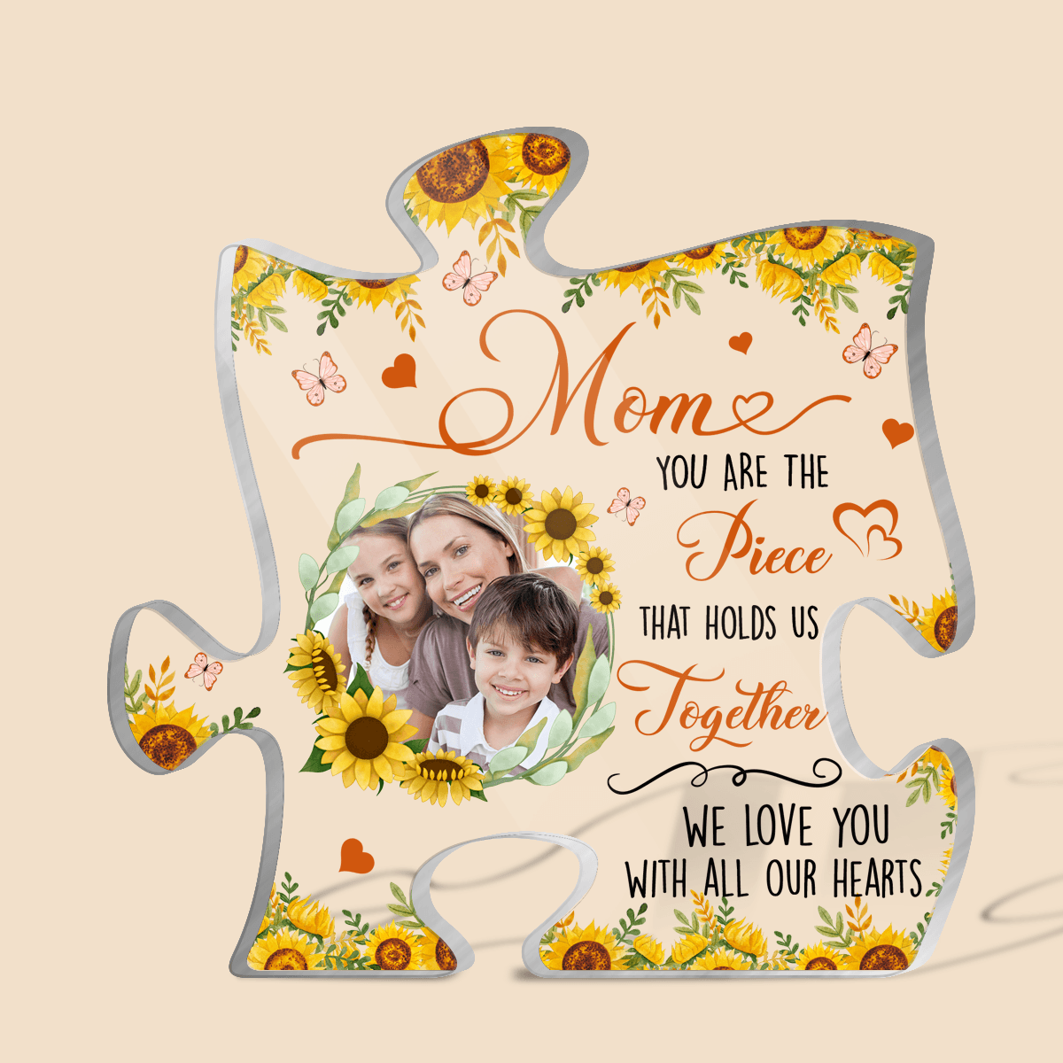 Mom You Are The Piece That Holds Us Together Custom Puzzle Piece Acrylic  Plaque Gift For Mom