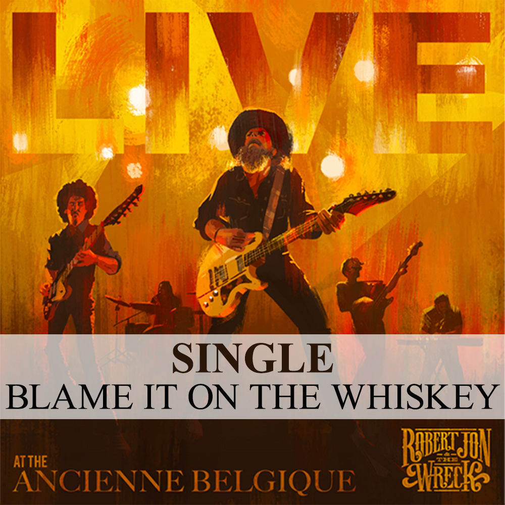 Robert Jon & The Wreck: "Blame It On The Whiskey" - Single - KTBA Records product image