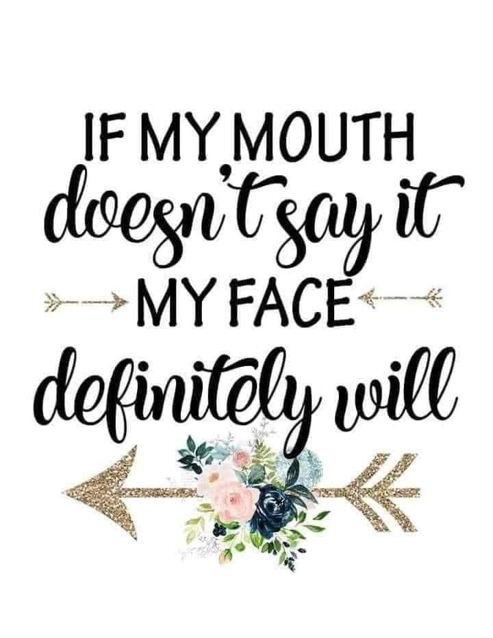 If my mouth doesn't say it