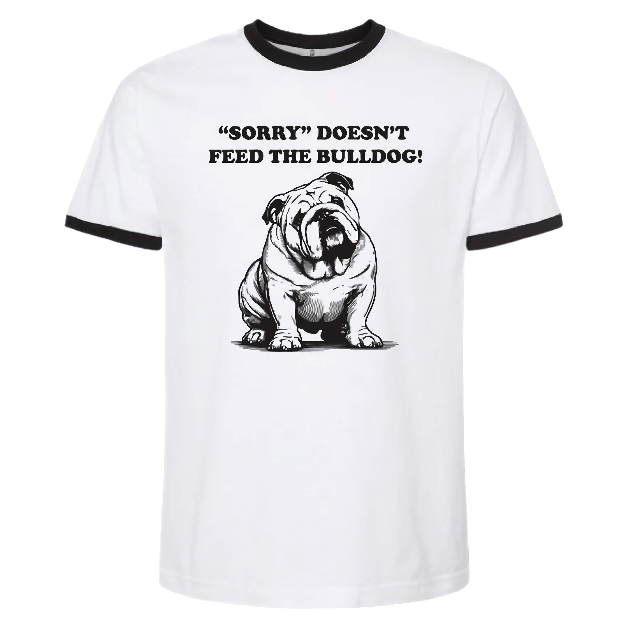 Sorry Doesn't Feed the Bulldog Vintage Ringer Tee