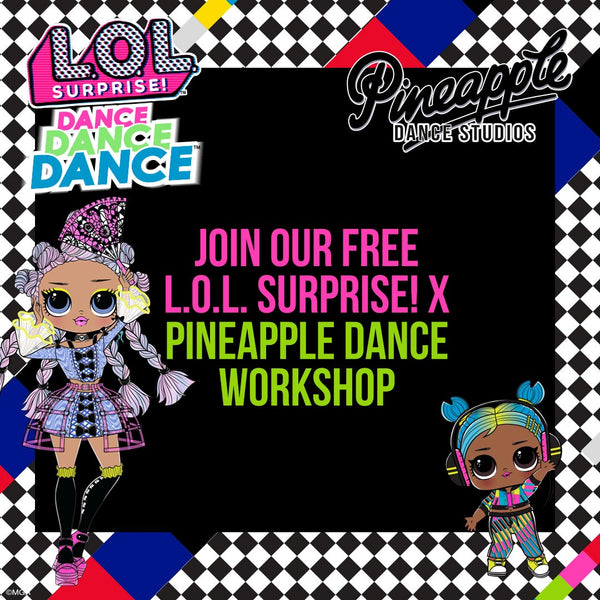 Exclusive FREE online dance workshop with LOL Dolls and Pineapple