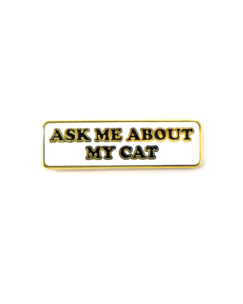 Ask Me About My Cat Pin