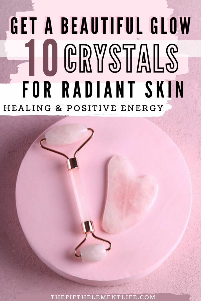 10 Great Crystals For Skin: Get A Beautiful Glow