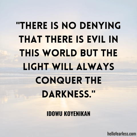 Encouraging Darkness Light Quotes To Help You Find Your Way