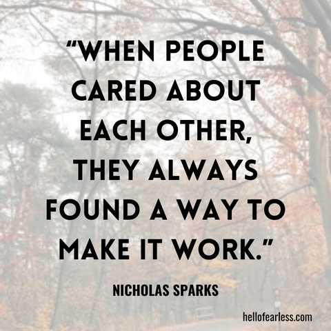 When people cared about each other, they always found a way to make it work.