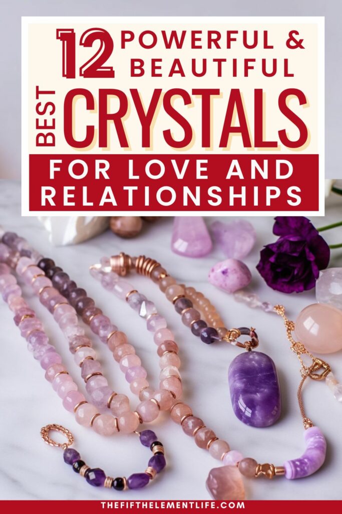 12 Beautiful Crystals For Love And Relationships (Including Pictures)