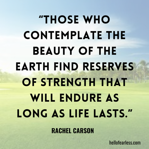 Those who contemplate the beauty of the earth find reserves of strength that will endure as long as life lasts.