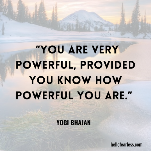 You are very powerful, provided you know how powerful you are. Self-Care