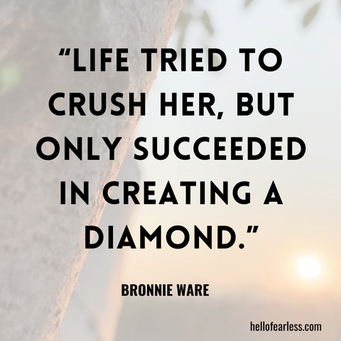 Life tried to crush her, but only succeeded in creating a diamond.