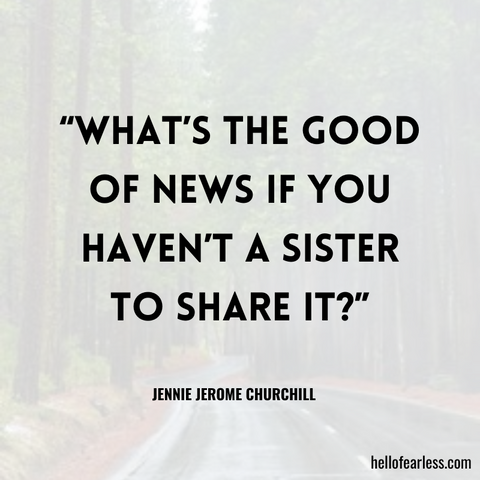 What’s the good of news if you haven’t a sister to share it? Self-Care